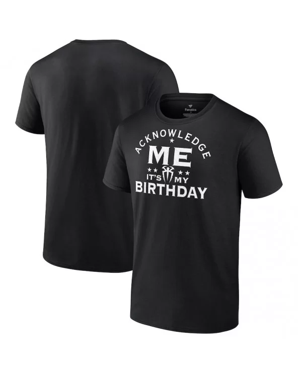 Men's Fanatics Branded Black Roman Reigns Acknowledge My Birthday T-Shirt $11.04 T-Shirts